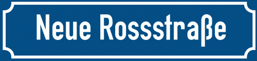 Straßenschild Neue Rossstraße